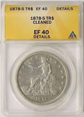 1878-S Trade Silver Dollar $1 ANACS EF40 Details Cleaned • $325