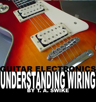 Gibson Fender Guitar Electronics Body Building Unfinished Wiring Kit EBook • $25.47