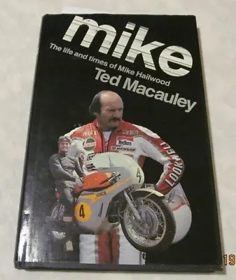 Motorcycle Book: MIKE The Life And Times Of Mike Hailwood By Ted Macauley • £12