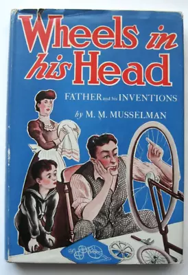 Vintage 1945 WHEELS IN HIS HEAD By M. M. Musselman Signed/inscribed • $25