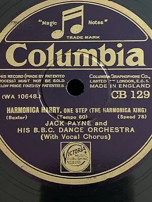 78rpm Columbia CB129 Jack Payne BBC Orch: Harmonica Harry / Fire! Fire! Fire! • £5