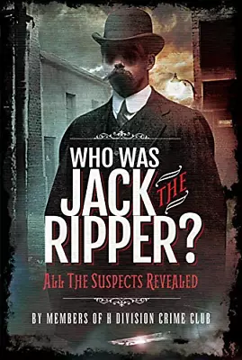 Who Was Jack The Ripper?: All The Suspects Revealed • £9.40