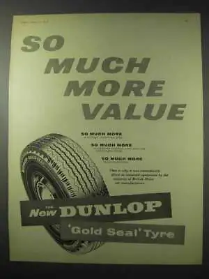 1958 Dunlop Gold Seal Tyre Tire Ad - Much More Value • $19.99