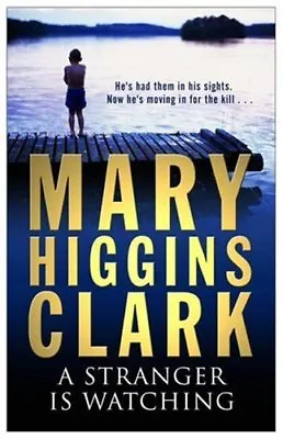 A Stranger Is Watching By  Mary Higgins Clark. 9780743484374 • £2.40