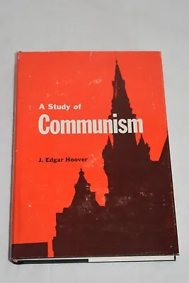 A Study Of Communism By J. Edgar Hoover 4th Printing November 1962 Hardcover WDJ • $14.99