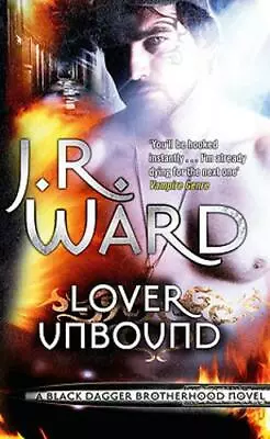 Lover Unbound: Number 5 In Series (Black Dagger Brotherhood) Ward J. R. New • £6.58