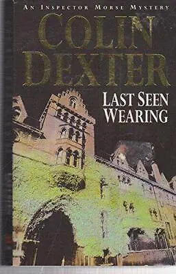 Last Seen Wearing A Form Spl By Dexter  Colin Very Good Used Book (Paperback) F • £3.35