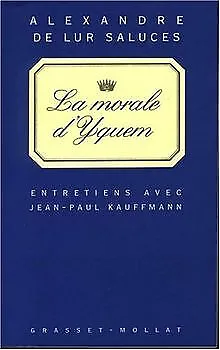 La Morale D'Yquem By Lur Saluces | Book | Condition Good • £3.97