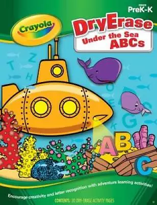$3.59 • Buy Dry Erase Under The Sea ABCs PreK-K (Crayola Actvity Book) - Paperback - GOOD