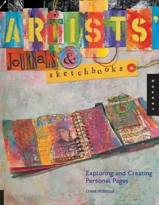 Artists' Journals And Sketchbooks: Exploring And Creating Personal Pages - GOOD • $7.23