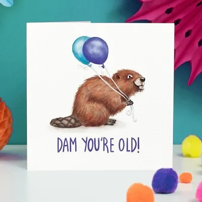 £2.99 • Buy Funny Beaver Dam You're Old Birthday Card – Hand Painted And Printed In The UK