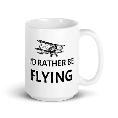 I'd Rather Be Flying Coffee Mug Funny Pilot Mug Airplane Pilot Gift • $15