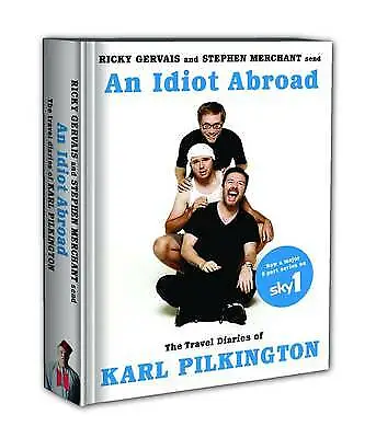 An Idiot Abroad: The Travel Diaries Of Karl Pilkington By Karl Pilkington (2010) • £0.99