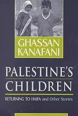 Palestine's Children: Returning To Haifa & Other Stories By Ghassan Kanafani B • $15.63