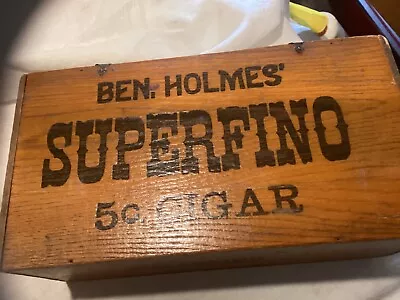 Vintage Ben Holmes Superfino 5 Cent Wood Cigar Box • $12.50