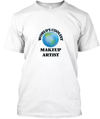 World's Coolest Makeup Artist T-Shirt Made In The USA Size S To 5XL • $22.78