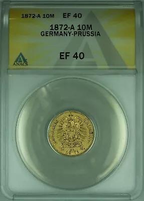 1872-A Germany-Prussia 10M Mark Gold Coin  Wilhelm I  ANACS EF-40 • $455