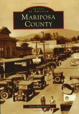 Mariposa County [CA] [Images Of America]  Radanovich Leroy  Good  Book  0 Paper • $6.39