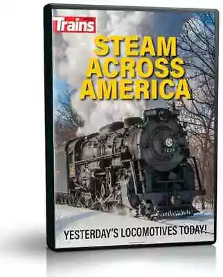 Steam Across America. Yesterday's Locomotives Today (Trains Magazine) - Train... • $29.95