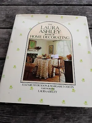 The Laura Ashley Book Of Home Decorating • £5.99