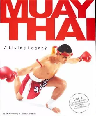 Muay Thai: A Living Legacy Vol 1. 2nd Ed.  Prayukvong Kat  • $13.54