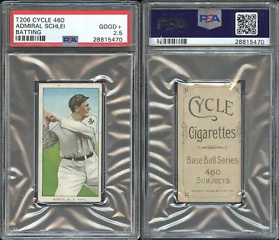 T206 Admiral Schlei Batting ~~ PSA 2.5  ~~ Cycle 460 **rare Back** • $399.99