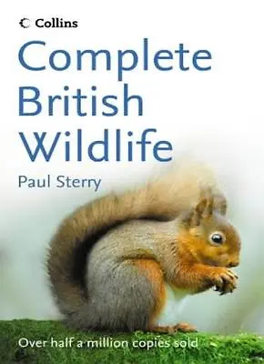 Collins Complete British Wildlife: Photographic (Collins Handguides) By Paul St • £3.48