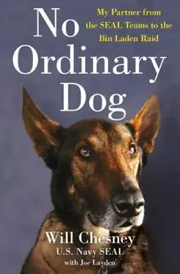 No Ordinary Dog: My Partner From The SEAL Teams To The Bin Laden Raid - GOOD • $8.26