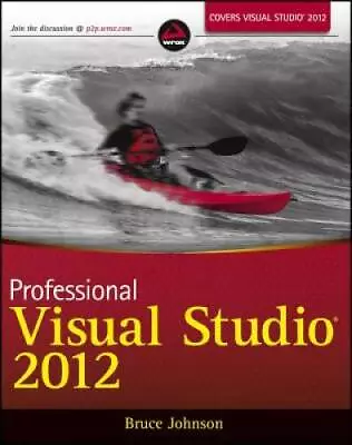 Professional Visual Studio 2012 - Paperback By Johnson Bruce - GOOD • $10.07