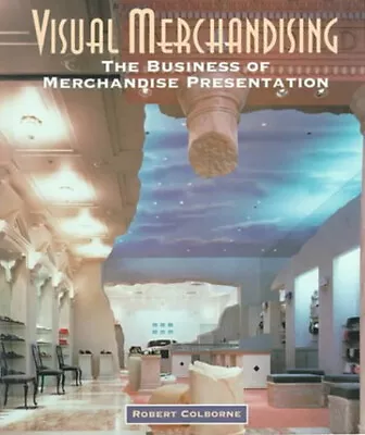 Visual Merchandising : The Business Of Merchandise Presentation R • $8.48