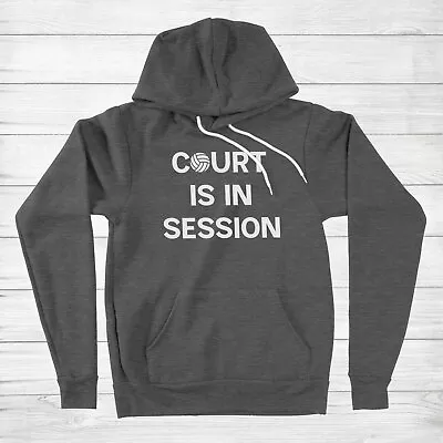 Funny Sports Game Sweater Hoodie Court Is In Session Gifts Sweatshirt Volleyball • $45