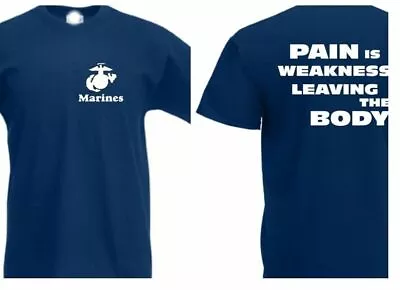 US Army Marines   Pain Is Weakness Leaving The Body   Slogan T-Shirt USMC S-XXL • $15.84