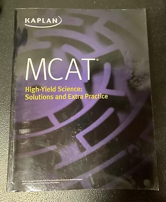 Kaplan MCAT High-Yield Science: Solutions And Extra Practice Book ~Test Prep • $19.95