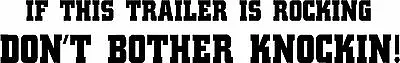 If Trailer Is Rocking Don't Bother Knockingfunnysayings Car Decal Sticker • $3.37