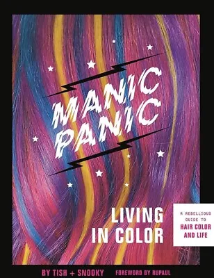 Manic Panic Living In Color : A Rebellious Guide To Hair Color And Life PB Book • $20
