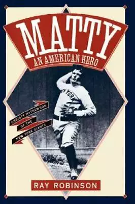 Matty: An American Hero: Christy Mathewson Of The New York Giants - GOOD • $5.75