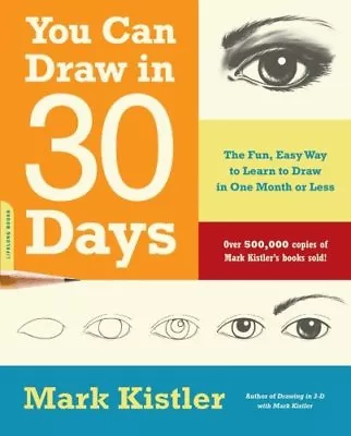 You Can Draw In 30 Days: The Fun Easy Way To Learn To Draw In One Month Or L. • £5.35