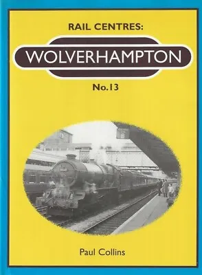 Wolverhampton: No. 13 (Rail Centres) Collins Paul • £5.99