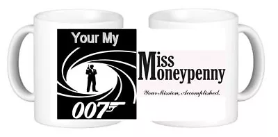 You're My 007 Miss Moneypenny Your Mission Accomplished Ceramic Coffee Mug • £8.99