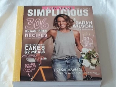 $15 • Buy I Quit Sugar Simplicious By Sarah Wilson 306 Sugar-Free Recipes Paperback 2015