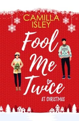 Fool Me Twice At Christmas: A Fake Engagement . Camilla-Isley** • $24.34