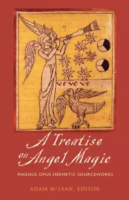 A Treatise On Angel Magic: Maghum Opus Hermetic Sourceworks - Paperback - GOOD • $16.48