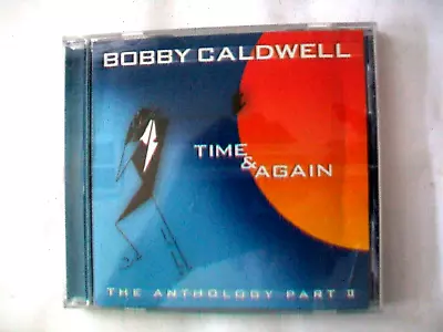 Time And Again: The Anthology Part II By Bobby Caldwell  (CD 2001 Sin-Drome) • $17.99