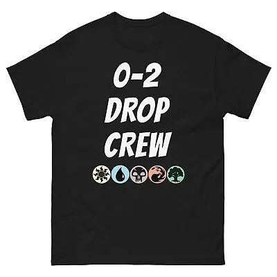 0-2 DROP CREW Shirt Magic The Gathering Shirt Magic MTG Funny Shirt • $18.99