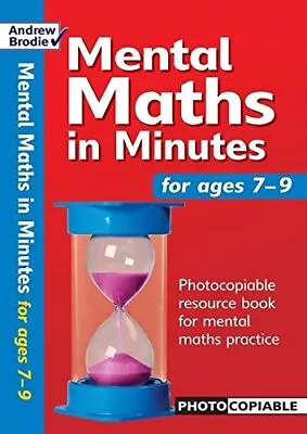 Mental Maths In Minutes For Ages 7-9: Photocopiabl... By Andrew Brodie Paperback • £8.99
