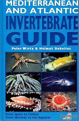 Mediterranean And Atlantic Invertebrate Guide: Peter Wirtz And Helmut Debelius • £25