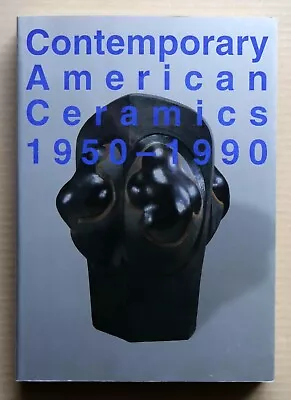 Contemporary American Ceramics 1950-1990 / 2002 Peter Voulkos Toshiko Takaezu • $49