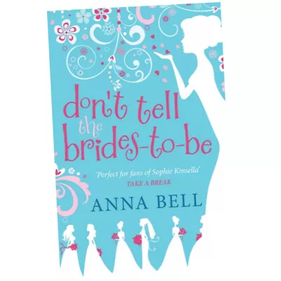 Don't Tell The Brides-to-Be - Anna Bell (Paperback) - A Fabulously Fun Weddin... • £10.99