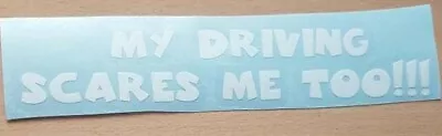 My Driving Scares Me Too-Funny-Stickers-Decals-Car-Wall-Mirror-Window-35mm-170mm • £1.59