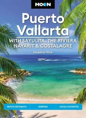 Madeline Milne Moon Puerto Vallarta: With Sayulita The Riviera Naya (Paperback) • $40.49